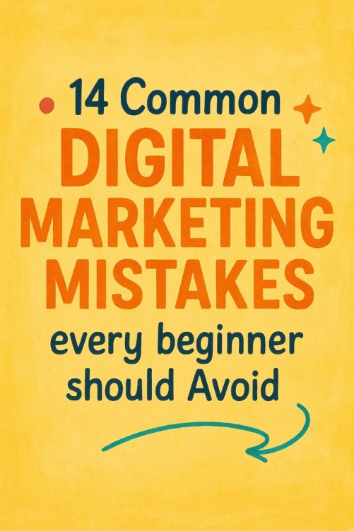 Colorful graphic with bold orange and blue text that reads 14 Common Digital Marketing Mistakes every beginner should avoid.
