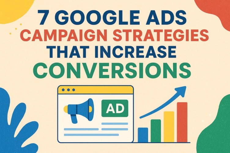Infographic showing 7 Google Ads campaign strategies that increase conversions with growth chart, ad icon, and colorful design.